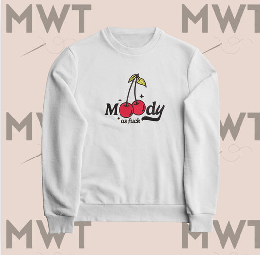 Moody as F*ck Sweatshirt