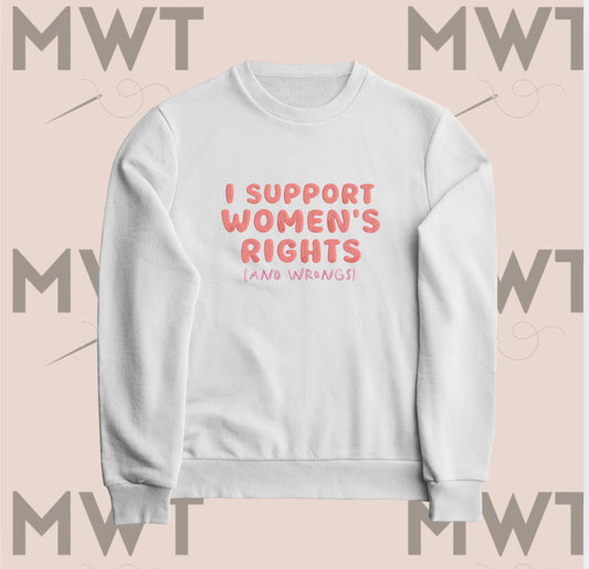 I Support Women’s Rights Sweatshirt