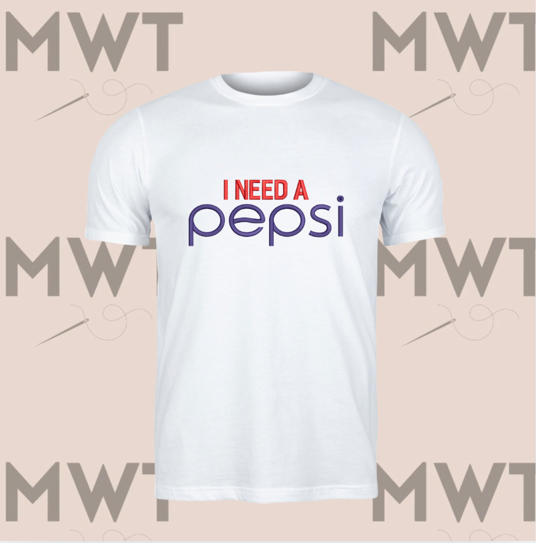 I Need a Pepsi T Shirt